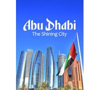 Abu Dhabi: The Shining City