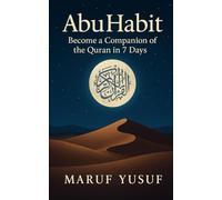 Abu Habit - Become a Companion of The Quran In 7 Days: A Guided Journey to Build a Daily Quran Habit - One Day One Verse at a Time: 1 (Quran Daily Companions)