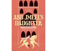 Abu Jmeel's Daughter & Other Stories: Arab Folk Tales from Palestine and Lebanon (International Folk Tales)