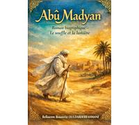 Abū Madyan: Le souffle et la lumière (LES MAITRES SOUFIS)