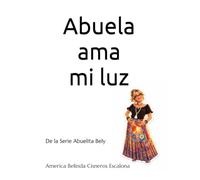 Abuela ama mi luz (Abuelita Bely)