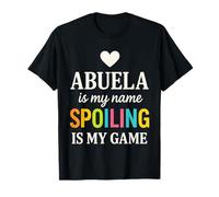 Abuela is My Name Mexican Spanish Grandmother Grandma T-Shirt