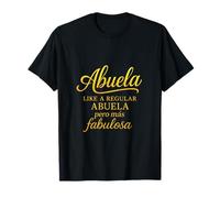 Abuela Like a Regular Abuela - Fabulosa Spanish Quote T-Shirt