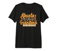 Abuela Like a Regular Grandma Only Way Cooler Grandmother Premium T-Shirt