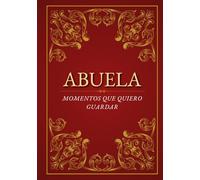 Abuela, momentos que quiero guardar: Un libro para completar y compartir recuerdos, donde me cuentas tu historia | un regalo especial de nietos para el Día de la Abuela, cumpleaños o Navidad