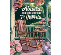 Abuela quiero escuchar tu historia: Un Diario Guiado para que Me Hables de Ti, con Más de 200 Preguntas para Guardar y Compartir entre Nosotros los ... Significas. Abuela cuentame tu historia