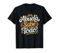 Abuela Sabe Todo She Knows Everything Spanish Grandma Funny T-Shirt