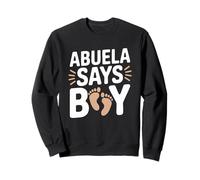 Abuela Says Boy Announcement Design Sweatshirt