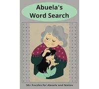 Abuela's Word Search Puzzle Book: Word Searches with Easy To Read Print About Grandmother, Grandkids, Grandparent Adventures and More / 6x9 inches, ... Gifts for Holidays, Vacations and Free Times