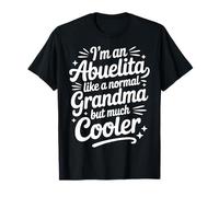 Abuelita Like Normal Grandma Much Cooler Spanish Grandmother T-Shirt