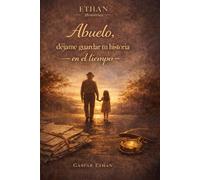 Abuelo, déjame guardar tu historia en el tiempo: Libro de recuerdos guiado para abuelo y nieto/a | Diario para escribir su vida, recuerdos y momentos ... Navidad o Día de los Abuelos (Ethan Memories)