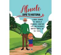 Abuelo Dime tu historia: Es un diario de 109 Páginas con más de 170 preguntas guiadas que os permitirá viajar en el tiempo, compartir recuerdos, ... y anécdotas inolvidables de su vida