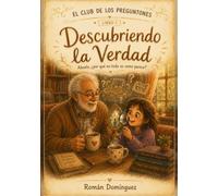 Abuelo, ¿por qué no todo es como parece?: El Club de los Preguntones - Libro 1