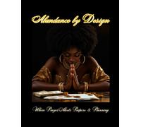 Abundance by Design: Where Prayer Meets Purpose & Planning