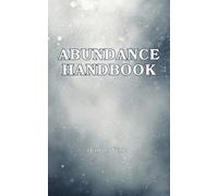 ABUNDANCE HANDBOOK: 10 Sacred Steps