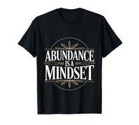 Abundance is A Mindset Wealth Growth Positivity T-Shirt