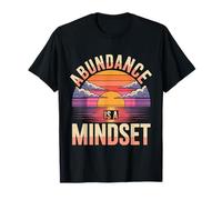 Abundance is A Mindset Wealth Growth Positivity - T-Shirt