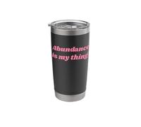 Abundance is My Thing - Positive Affirmations Stainless Steel Insulated Tumbler