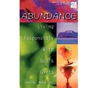Abundance: Living Responsibly with Gods Gifts (20/30 Bible Study for Young Adults)