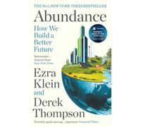 Abundance : THE INSTANT NEW YORK TIMES BESTSELLER and SHORTLISTED FOR THE FT BUSINESS BOOK AWARD: How We Build a Better Future