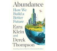 Abundance: THE INSTANT NEW YORK TIMES BESTSELLER: How We Build a Better Future