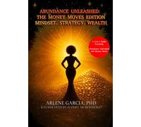 Abundance Unleashed: The Money Moves Edition: Mindset. Strategy. Wealth (Cycle Breaker)