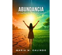 ABUNDANCIA: En Medio de la Escasez