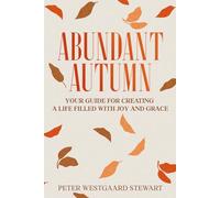Abundant Autumn: Your Guide for Creating a Life Filled with Joy and Grace