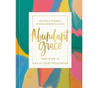 Abundant Grace: 40 Days of Walking in the Goodness of God: A Devotional