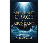ABUNDANT GRACE FOR ABUNDANT LIFE