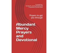 Abundant Mercy Prayers and Devotional: Prayers to get you through