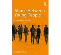 Abuse Between Young People: A Contextual Account (Adolescence and Society)
