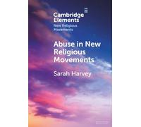 Abuse in New Religious Movements – Elements in New Religious Movements – Cambridge University Press