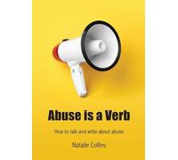 Abuse is a Verb: How to talk and write about abuse