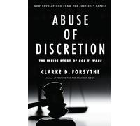 Abuse of Discretion: The Inside Story of Roe v. Wade