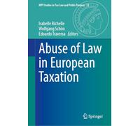 Abuse of Law in European Taxation: 12 (MPI Studies in Tax Law and Public Finance, 12)