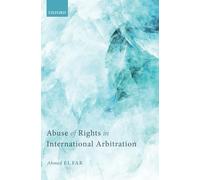 Abuse of Rights in International Arbitration – Oxford University Press