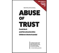 Abuse of Trust: Frank Beck and the Leicestershire Children's Home Scandal