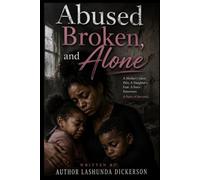 Abused, Broken and Alone