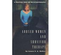 Abused Women and Survivor Therapy: A Practical Guide for the Psychotherapist