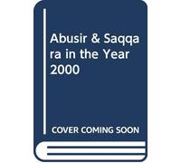 Abusir and Saqqara in the Year 2000