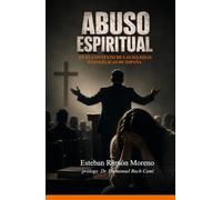 Abuso Espiritual en las Iglesias Evangélicas de España: Un análisis bíblico, teológico y empírico del abuso de poder en las iglesias evangélicas