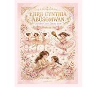 Abusomwan Cynthia Ejiro Complete comic 4 book in one: Her own dance, the cleaner child who loved dancing, Mia the ballerina, Elena and her little spotlights