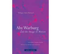 Aby Warburg and the Image in Motion