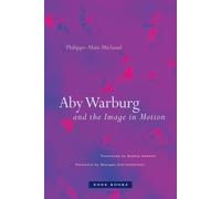 Aby Warburg and the Image in Motion - 9781890951818
