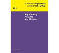 Aby Warburg: His Aims and Methods: La Rivista di Engramma 191, aprile-maggio 2022