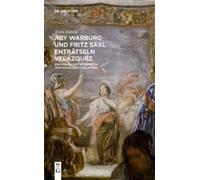 Aby Warburg Und Fritz Saxl Entratseln Velazquez : Ein Spanisches Intermezzo Zum Nachleben Der Antike