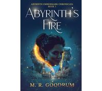Abyrinth's Fire: Abyrinth Embermark Chronicles: Book 1