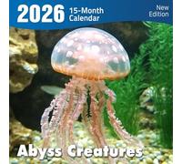Abyss Creatures 2026 Calendar: Strange and eerie life forms from the ocean’s depths