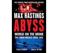 Abyss: World on the Brink, The Cuban Missile Crisis 1962 (Paperback) - Max Hastings Book